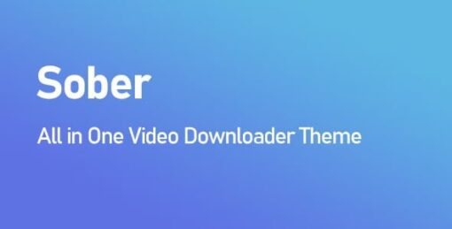 Sober All in One Video Downloader Theme (Latest Version Download)