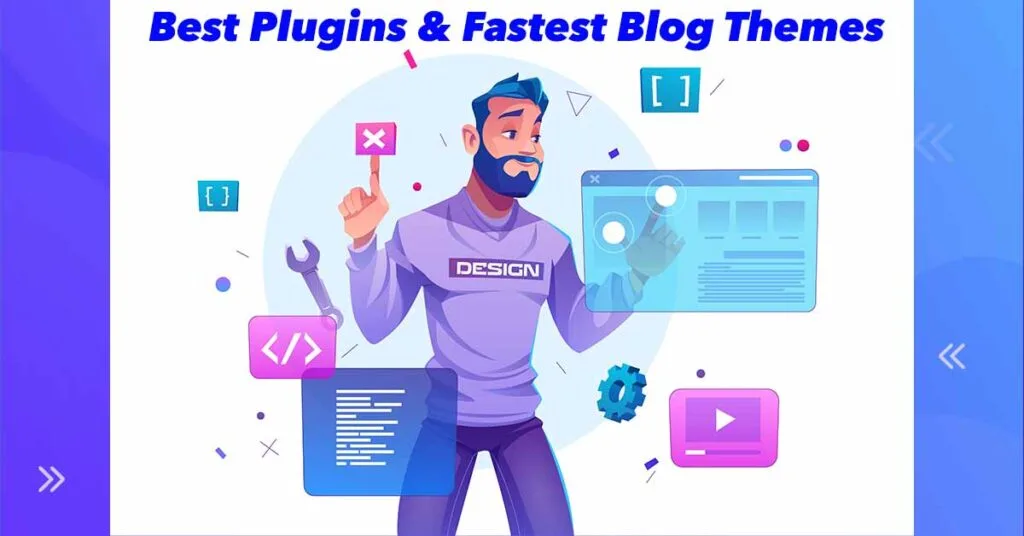 Best Plugins & Fastest Blog Themes