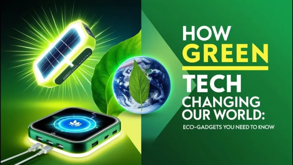 How Green Technology is Shaping the Modern World